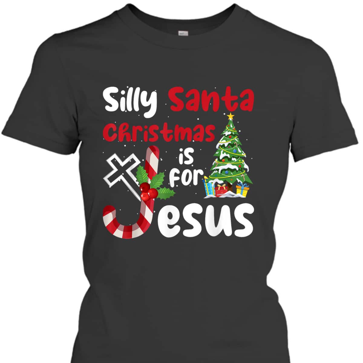 Religious Christmas Silly Santa Christmas Is For Jesus T-Shirt Religious Christmas Silly Santa Christmas Is For Jesus T-Shirt