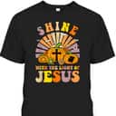 Shine With The Light Of Jesus Christian Lover Halloween Fall T-Shirt Shine With The Light Of Jesus Christian Lover Halloween Fall T-Shirt