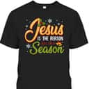 Jesus Is The Reason For The Season Christmas Holiday Graphic T-Shirt
