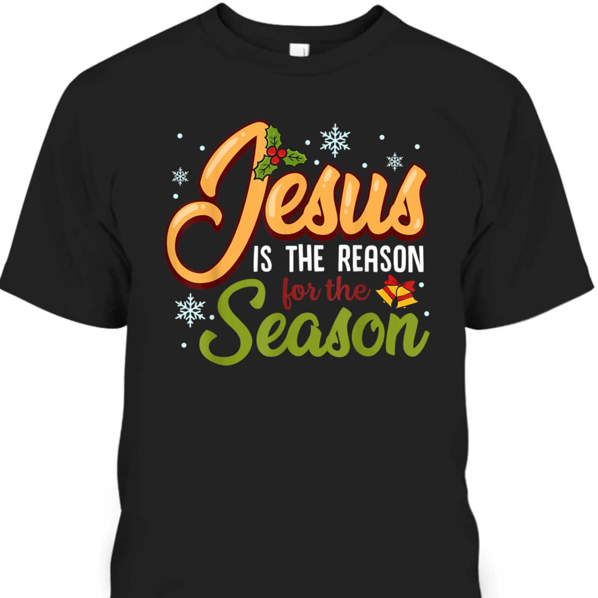 Jesus Is The Reason For The Season Christmas Holiday Graphic T-Shirt