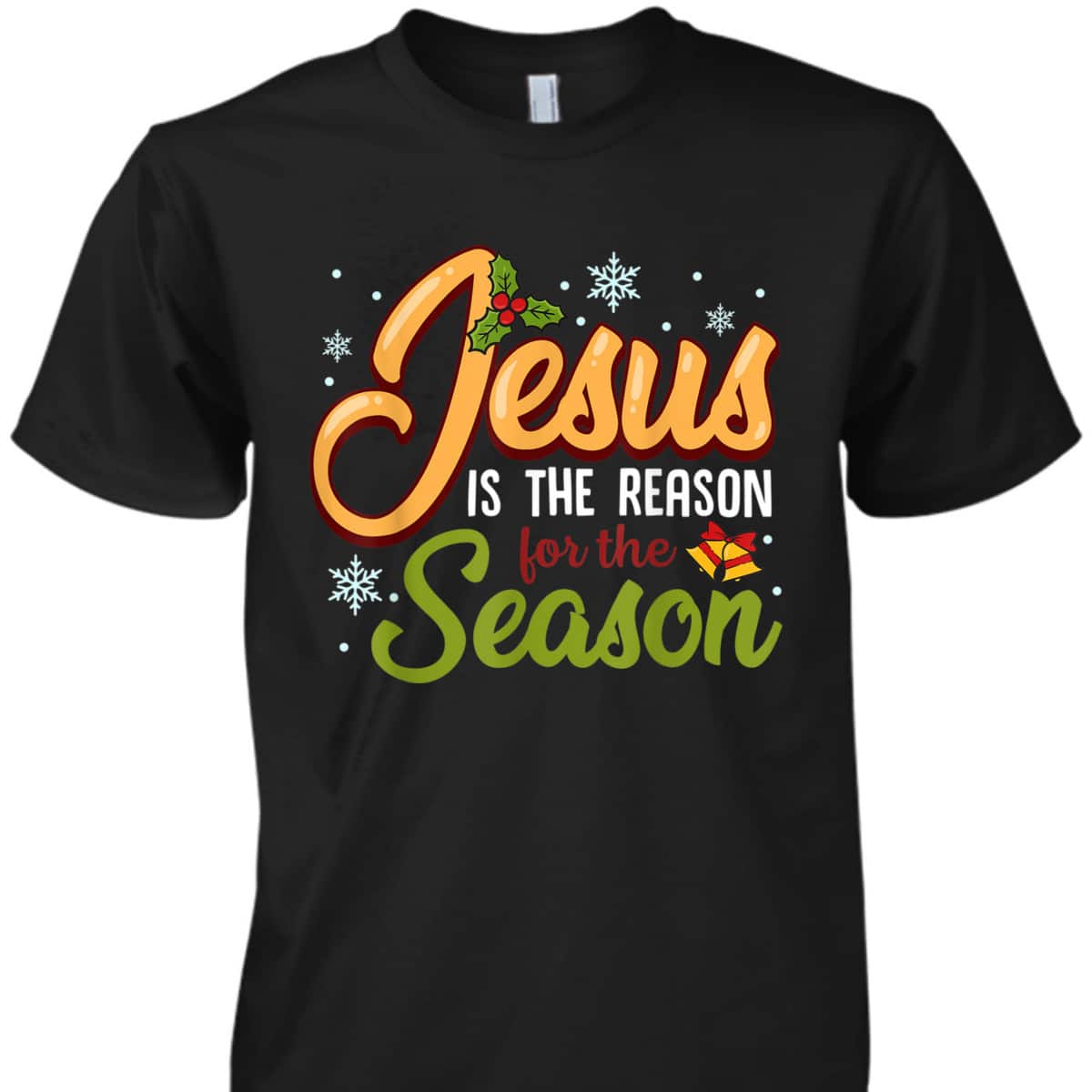 Jesus Is The Reason For The Season Christmas Holiday Graphic T-Shirt Jesus Is The Reason For The Season Christmas Holiday Graphic T-Shirt