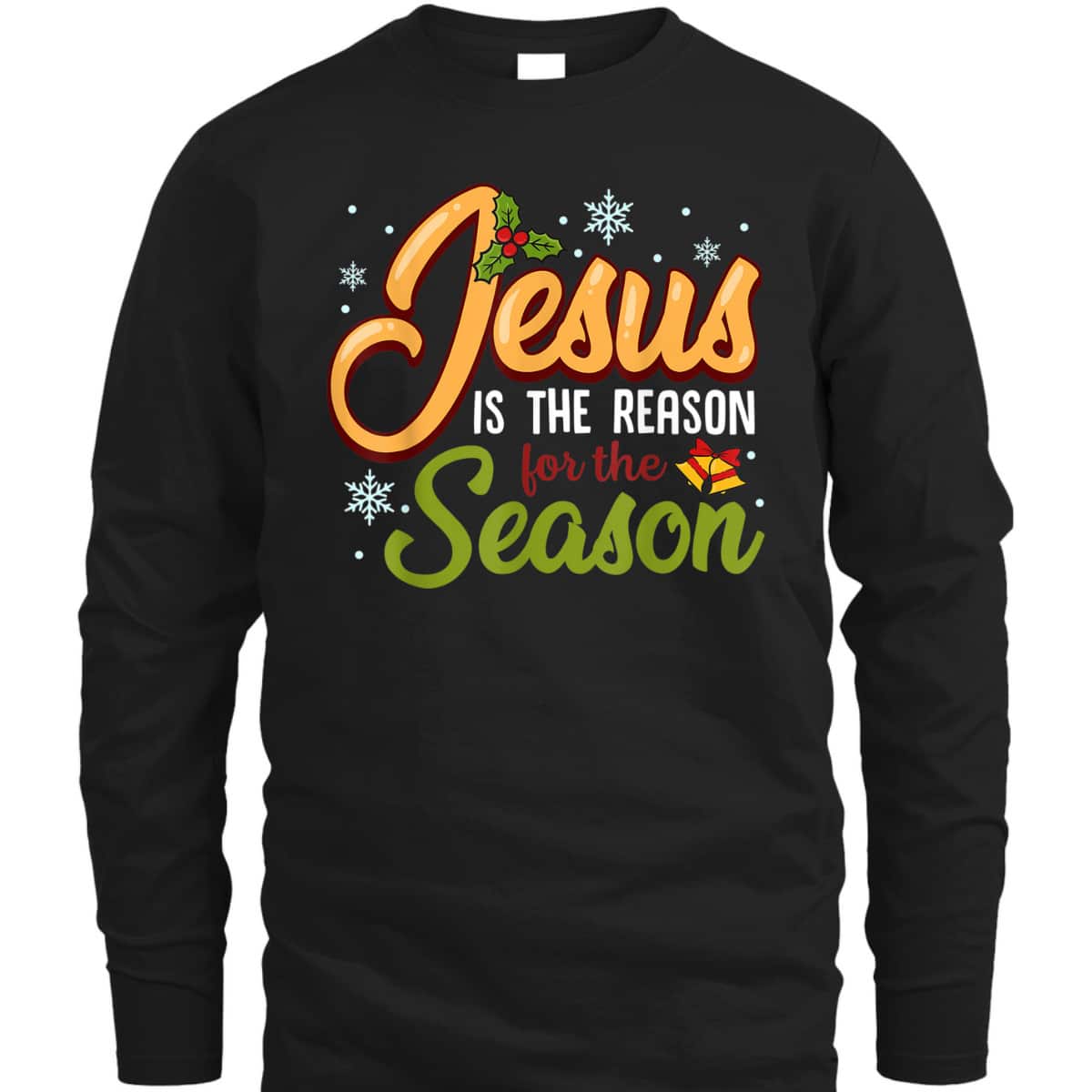 Jesus Is The Reason For The Season Christmas Holiday Graphic T-Shirt Jesus Is The Reason For The Season Christmas Holiday Graphic T-Shirt