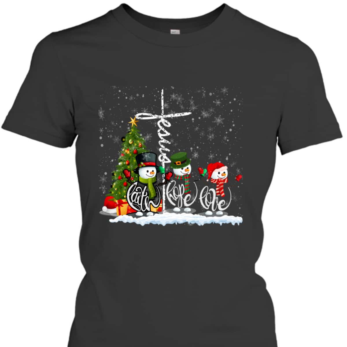 Jesus Faith Hope Love Snowman Funny Xmas For Christian T-Shirt Jesus Faith Hope Love Snowman Funny Xmas For Christian T-Shirt
