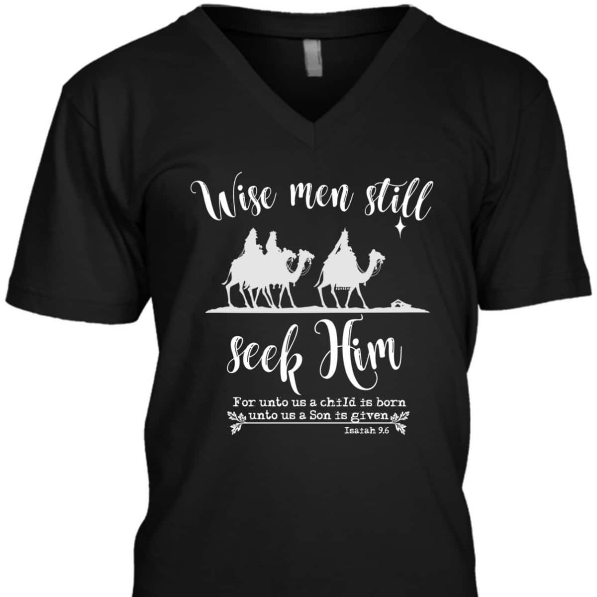 Wise Men Still Seek Him Christmas With KJV Bible Verse T-Shirt Wise Men Still Seek Him Christmas With KJV Bible Verse T-Shirt
