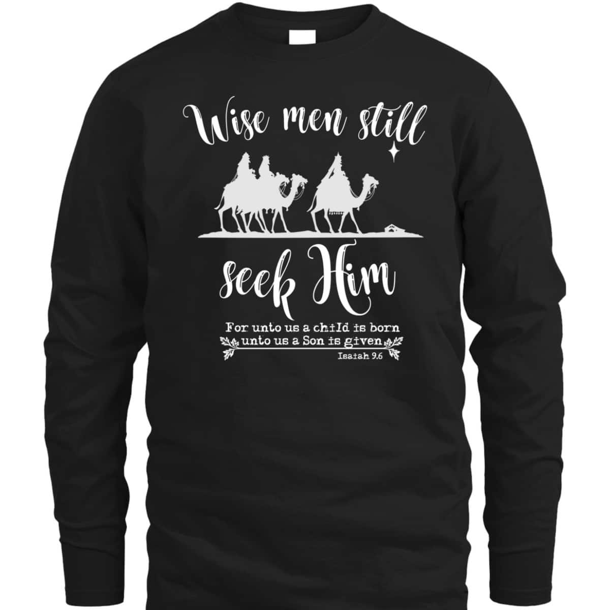 Wise Men Still Seek Him Christmas With KJV Bible Verse T-Shirt Wise Men Still Seek Him Christmas With KJV Bible Verse T-Shirt