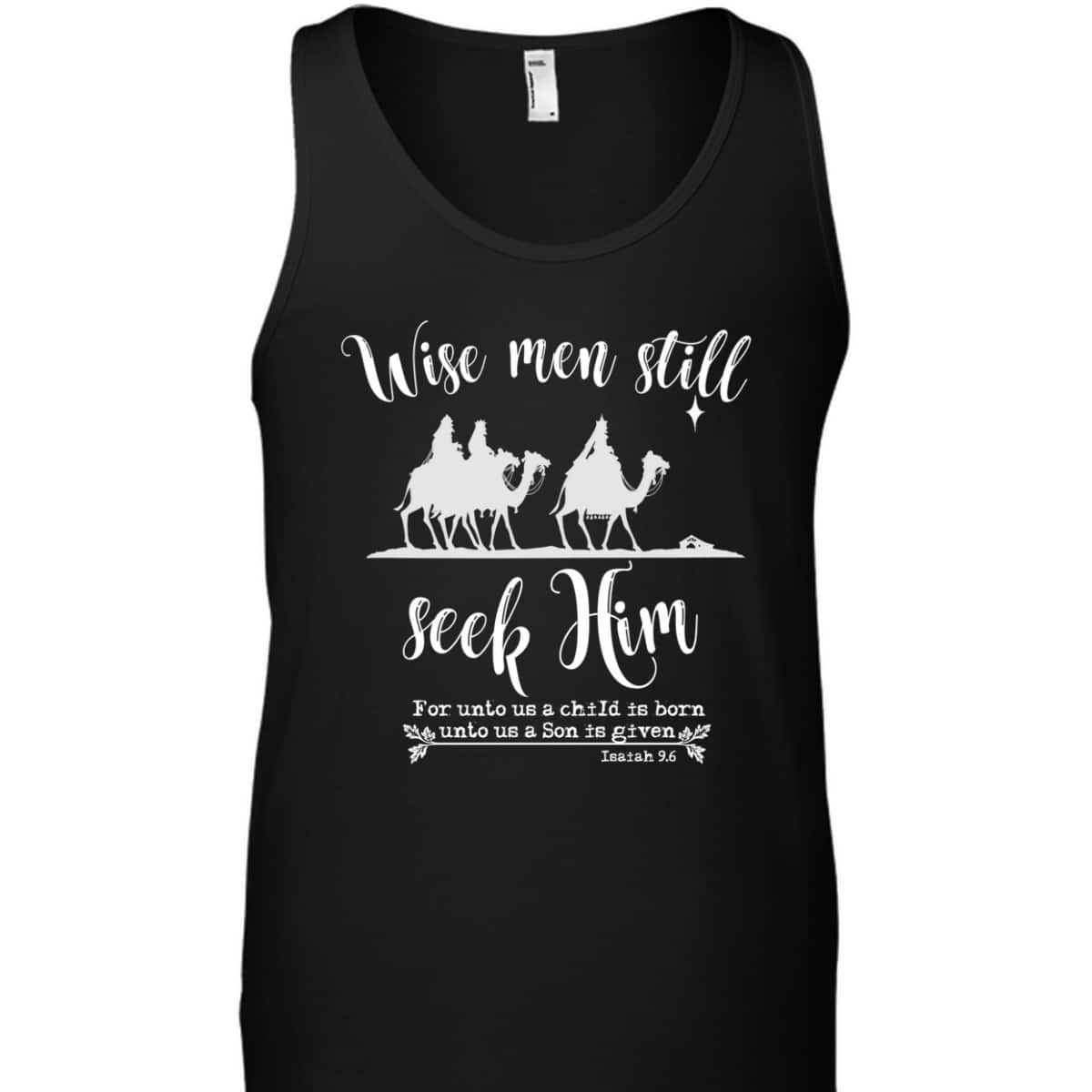 Wise Men Still Seek Him Christmas With KJV Bible Verse T-Shirt Wise Men Still Seek Him Christmas With KJV Bible Verse T-Shirt