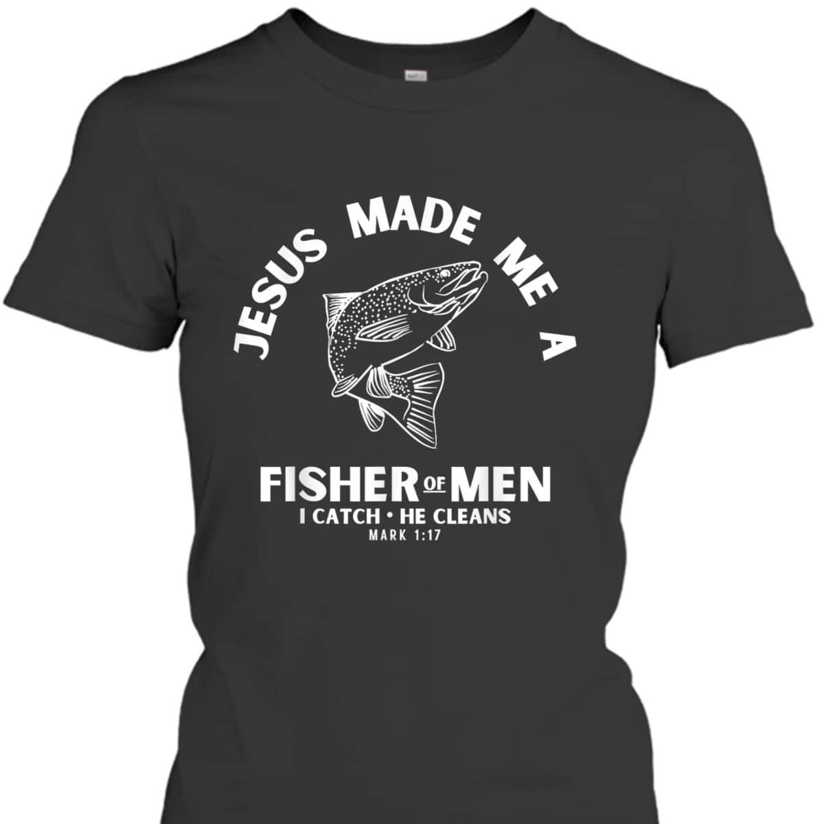 Christian Fishermen Religious Bible Verse Fishing T-Shirt Christian Fishermen Religious Bible Verse Fishing T-Shirt