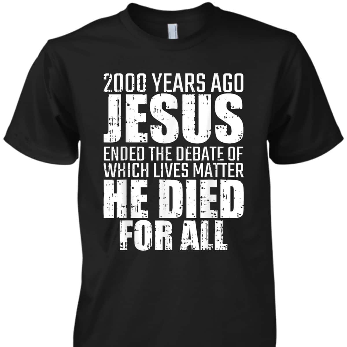 2000 Years Ago Jesus Ended The Debate Christmas Christian T-Shirt 2000 Years Ago Jesus Ended The Debate Christmas Christian T-Shirt