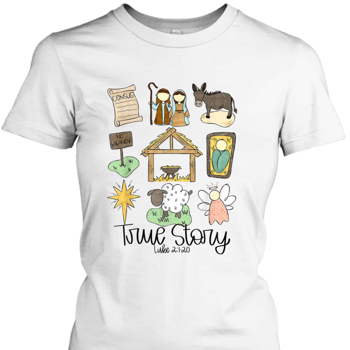 True Story Christmas Luke 21-20 Christian T-Shirt True Story Christmas Luke 21-20 Christian T-Shirt
