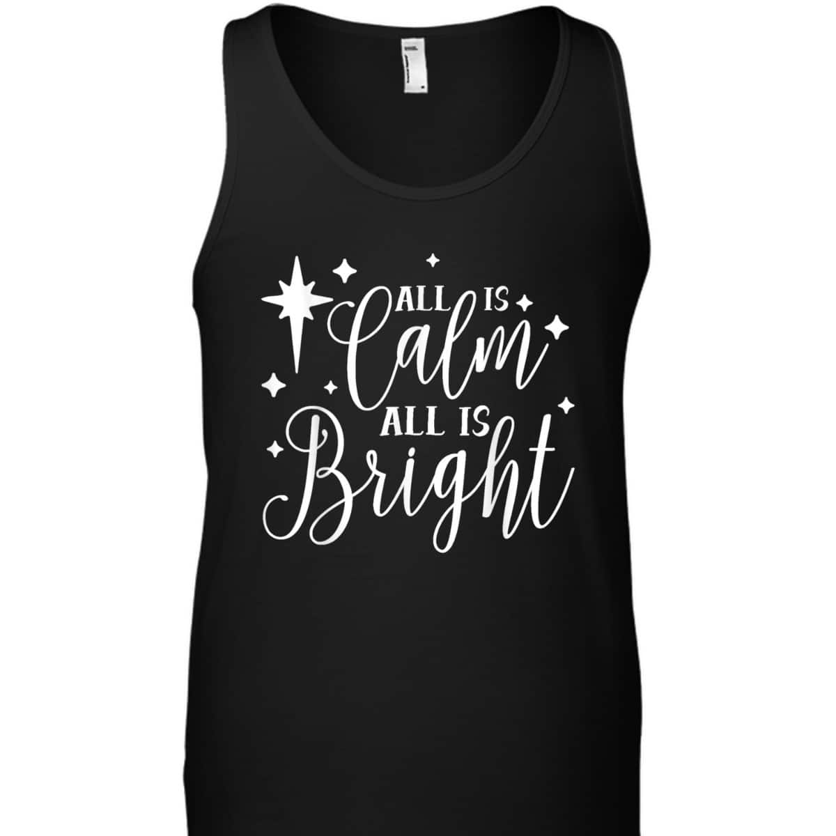 All Is Calm All Is Bright Silent Night Christian Christmas T-Shirt All Is Calm All Is Bright Silent Night Christian Christmas T-Shirt