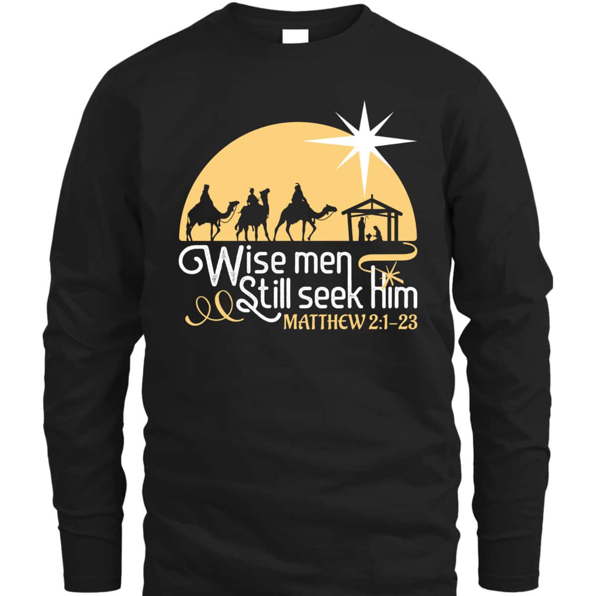 Christian Wise Men Still Seek Him T-Shirt Christian Wise Men Still Seek Him T-Shirt