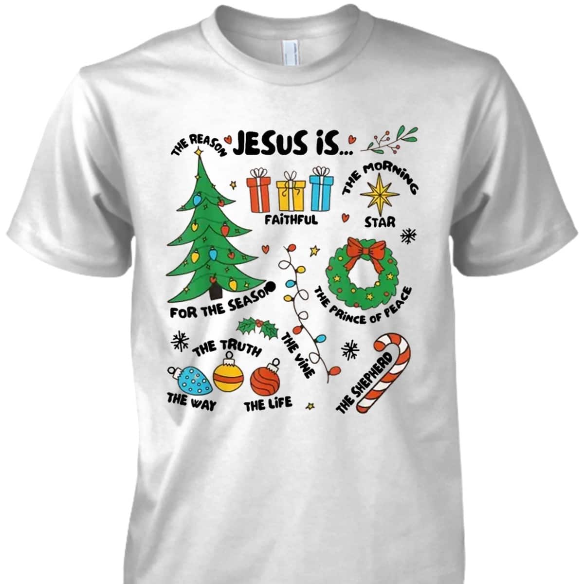 Jesus Is Reason Truth Way Life Faith Christian Christmas T-Shirt Jesus Is Reason Truth Way Life Faith Christian Christmas T-Shirt
