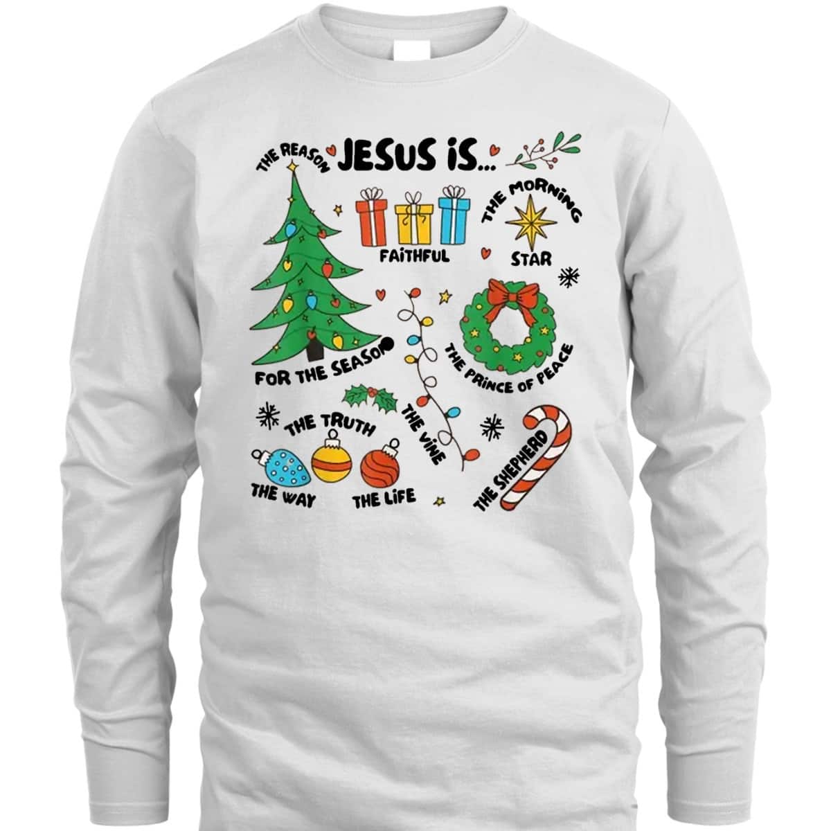 Jesus Is Reason Truth Way Life Faith Christian Christmas T-Shirt Jesus Is Reason Truth Way Life Faith Christian Christmas T-Shirt