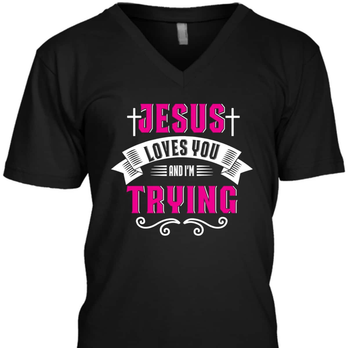 Jesus Loves You I'm Trying Funny Christian Faith Christmas T-Shirt Jesus Loves You I'm Trying Funny Christian Faith Christmas T-Shirt