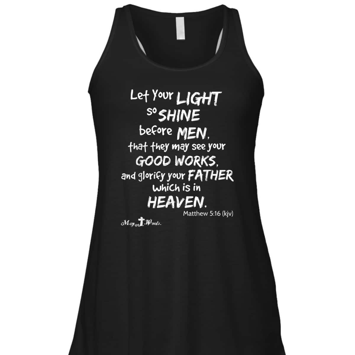 Let Your Light So Shine Before Men Matthew 516 Christian T-Shirt Let Your Light So Shine Before Men Matthew 516 Christian T-Shirt