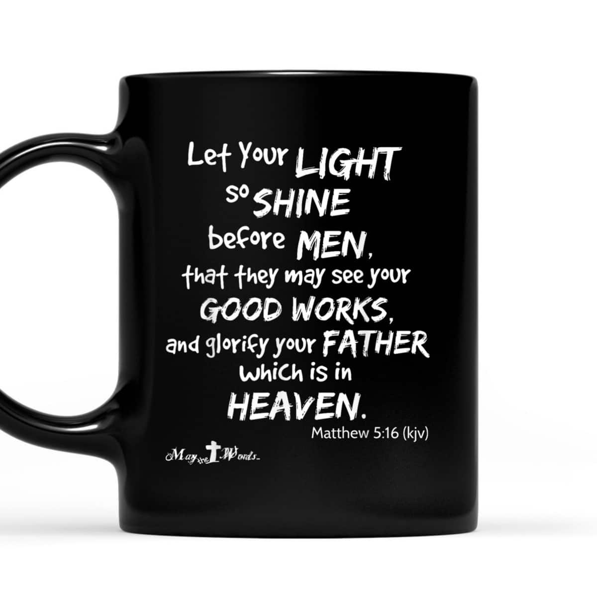 Let Your Light So Shine Before Men Matthew 516 Christian T-Shirt