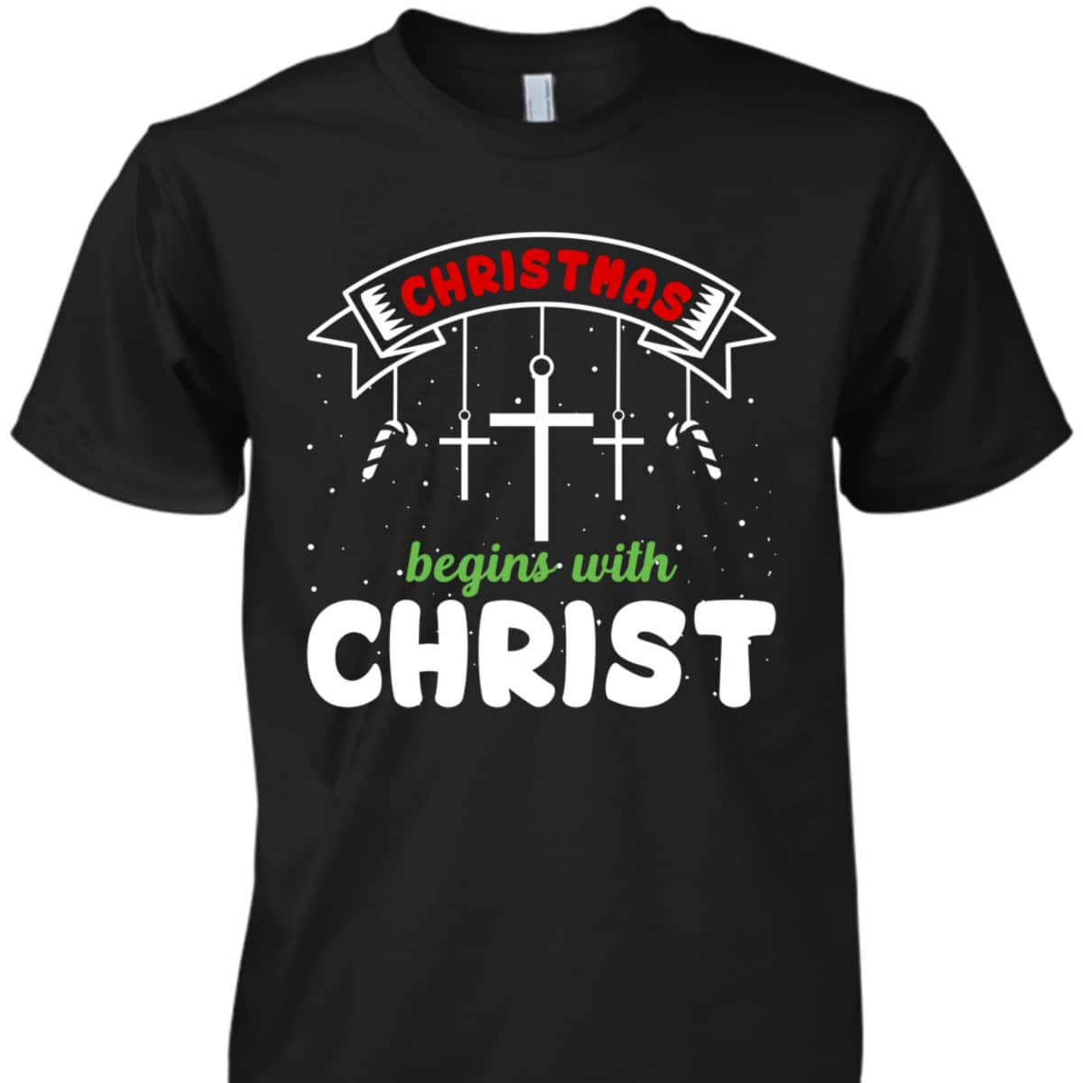 Christmas Begins With Christ Christian Religious T-Shirt Christmas Begins With Christ Christian Religious T-Shirt