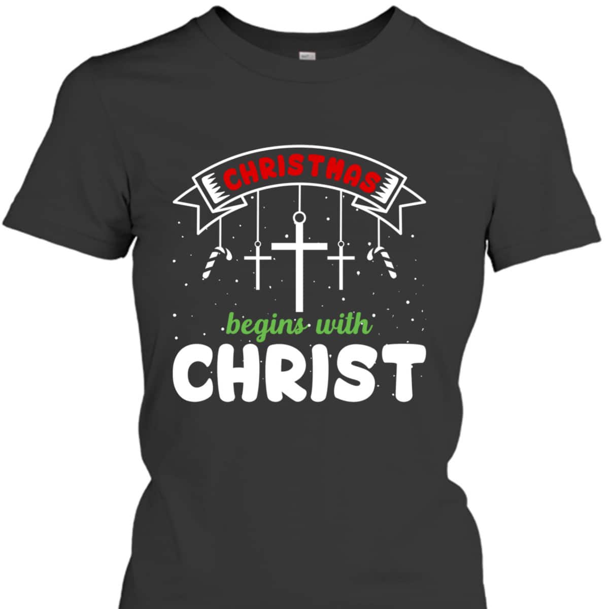 Christmas Begins With Christ Christian Religious T-Shirt Christmas Begins With Christ Christian Religious T-Shirt