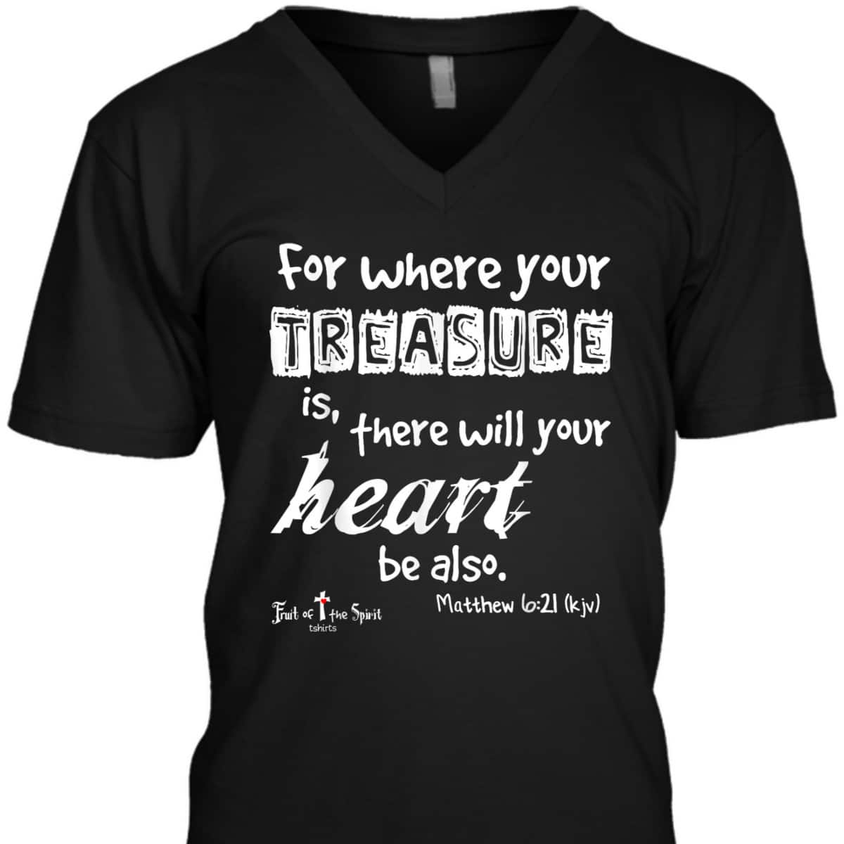 Where Your Treasure Is Heart Matthew 621 Christian T-Shirt Where Your Treasure Is Heart Matthew 621 Christian T-Shirt