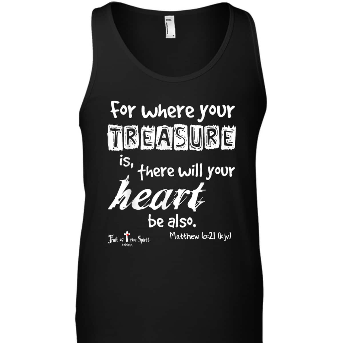 Where Your Treasure Is Heart Matthew 621 Christian T-Shirt Where Your Treasure Is Heart Matthew 621 Christian T-Shirt