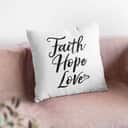 Faith Hope Love Christian Pillow Religious Faith Hope Love Christian Pillow Religious