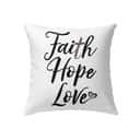 Faith Hope Love Christian Pillow Religious Faith Hope Love Christian Pillow Religious