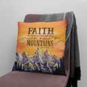 Faith As Small As A Mustard Seed Christian Faith Can Move Mountains Bible Verse Pillow Faith As Small As A Mustard Seed Christian Faith Can Move Mountains Bible Verse Pillow