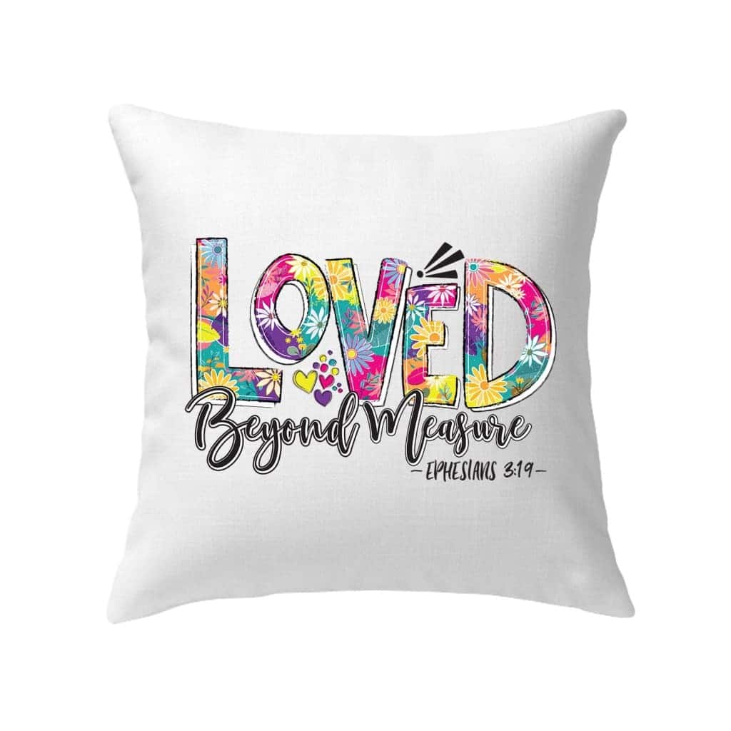Ephesians 319 Loved Beyond Measure Christian Bible Verse Pillow Ephesians 319 Loved Beyond Measure Christian Bible Verse Pillow