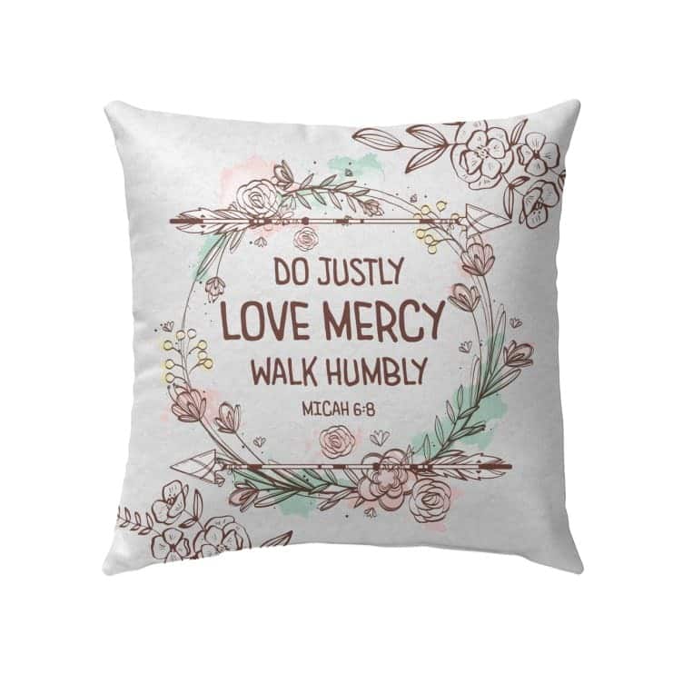 Do Justly Love Mercy Walk Humbly Micah 68 Bible Verse Pillow Do Justly Love Mercy Walk Humbly Micah 68 Bible Verse Pillow