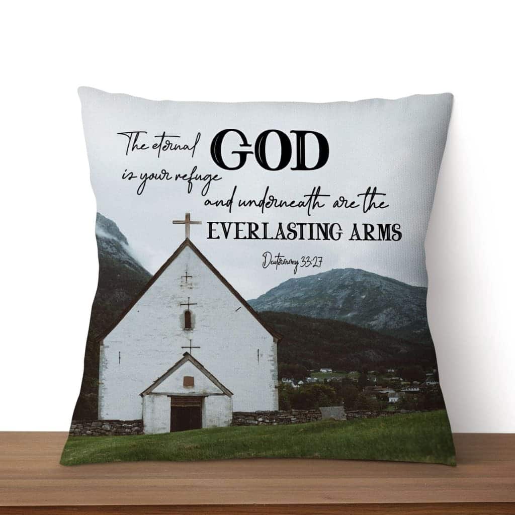 Deuteronomy 3327 The Eternal God Is Your Refuge Bible Verse Pillow Deuteronomy 3327 The Eternal God Is Your Refuge Bible Verse Pillow