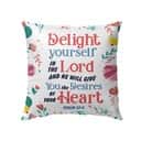 Delight Yourself In The Lord Psalm 374 Bible Verse Pillow