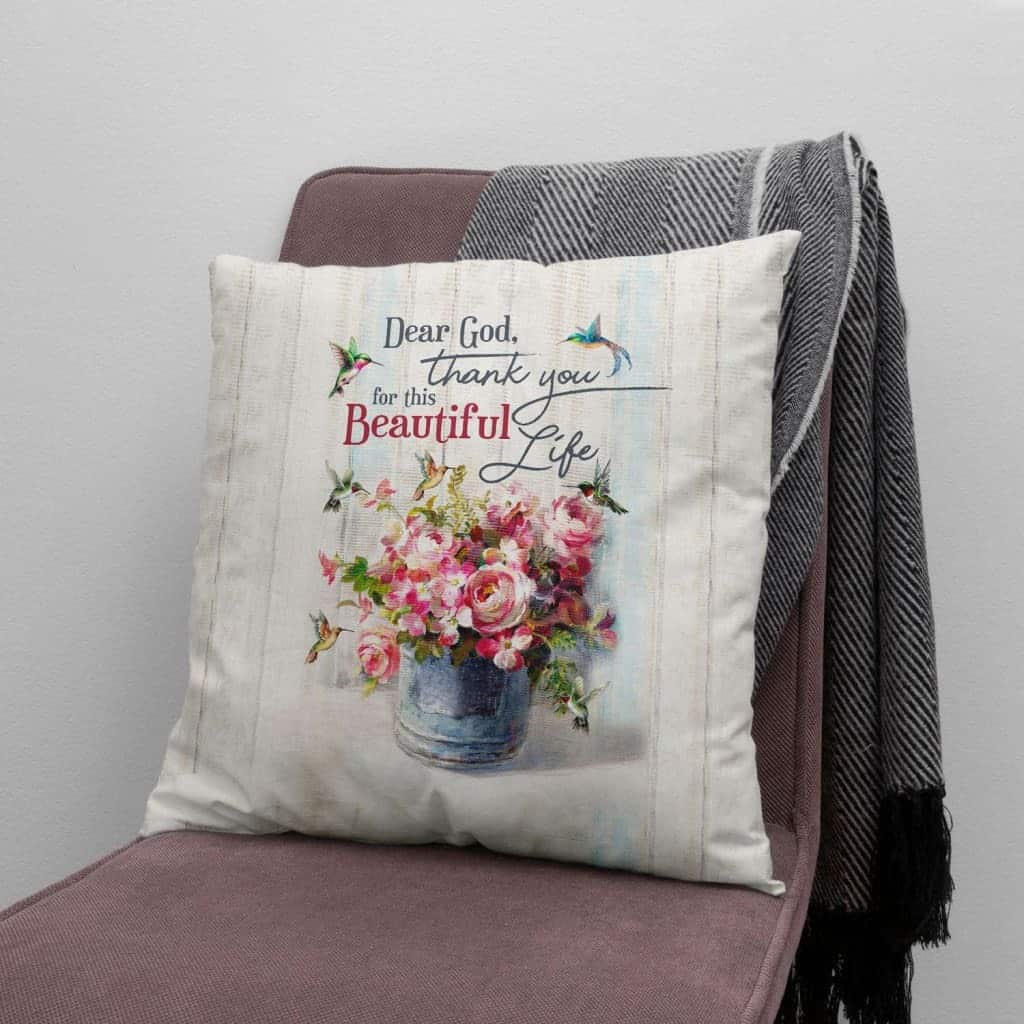 Dear God Thank You For This Beautiful Life Christian Pillow
