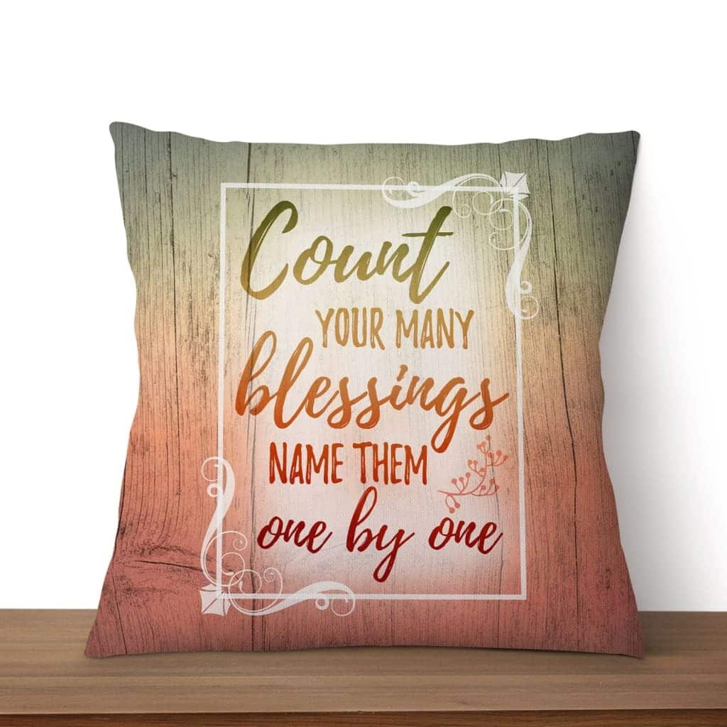 Count Your Blessings Name Them One By One Christian Pillow Count Your Blessings Name Them One By One Christian Pillow