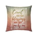 Count Your Blessings Name Them One By One Christian Pillow Count Your Blessings Name Them One By One Christian Pillow