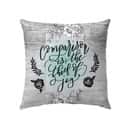 Comparison Is The Thief Of Joy Christian Pillow Comparison Is The Thief Of Joy Christian Pillow