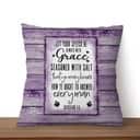 Colossians 46 Kjv Bible Verse Let Your Speech Be Always With Grace Pillow