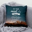 Colossians 32 Set Your Mind On Things Above Bible Verse Christian Pillow