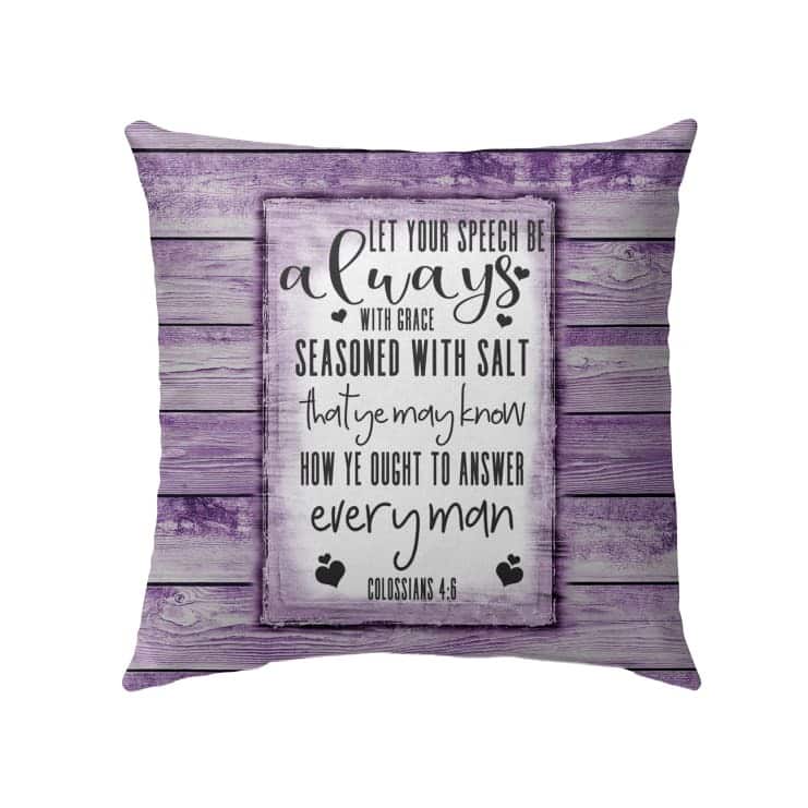Colossians 46 Kjv Bible Verse Let Your Speech Be Always With Grace Pillow