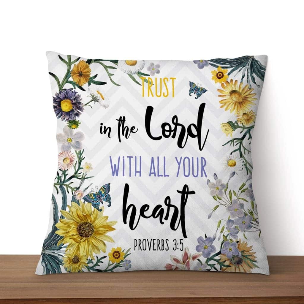 Christian Trust In The Lord With All Your Heart Floral Pillow