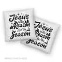 Christmas Jesus Is The Reason For The Season Christmas Pillow