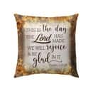 Christian This Is The Day The Lord Has Made Psalm 11824 Bible Verse Pillow
