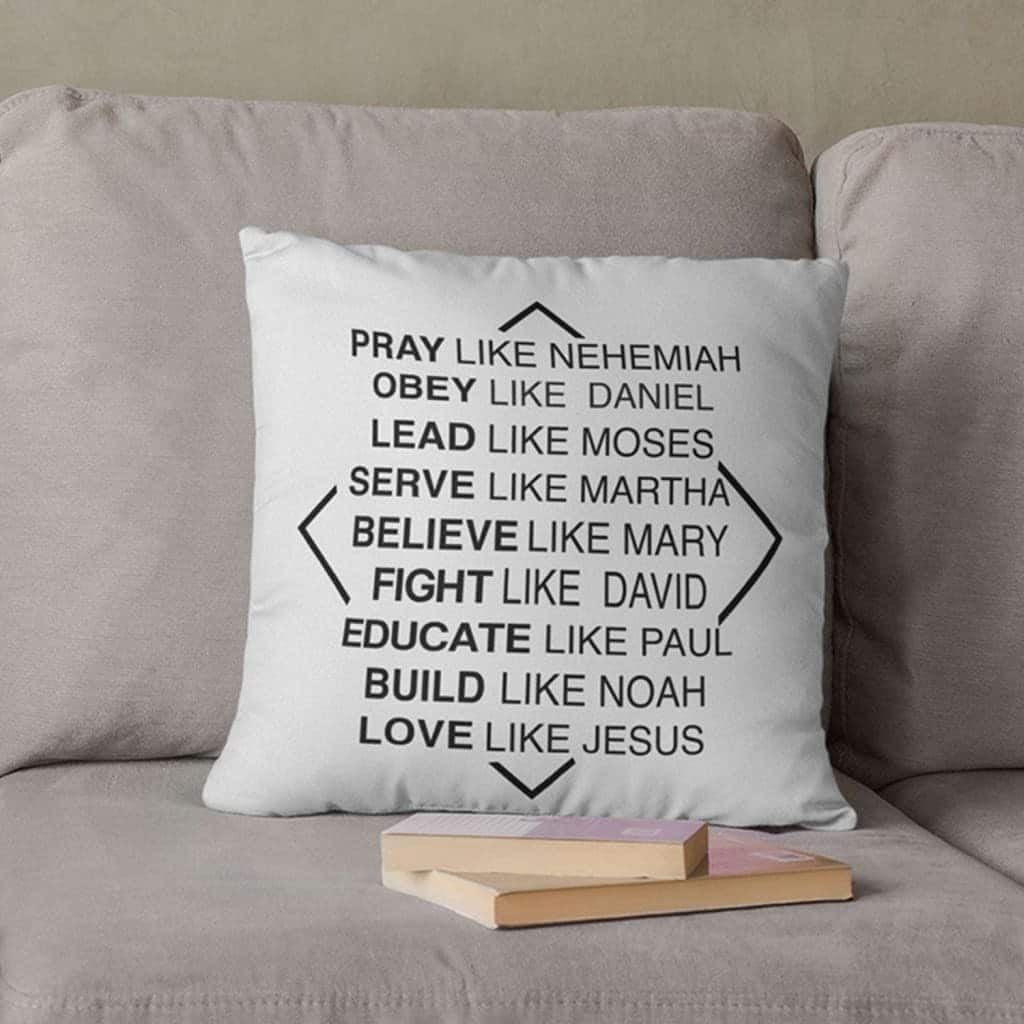 Christian Pray Like Nehemiah Obey Like Daniel Pillow