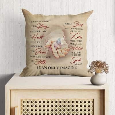 Christian Jesus Hands I Can Only Imagine Pillow