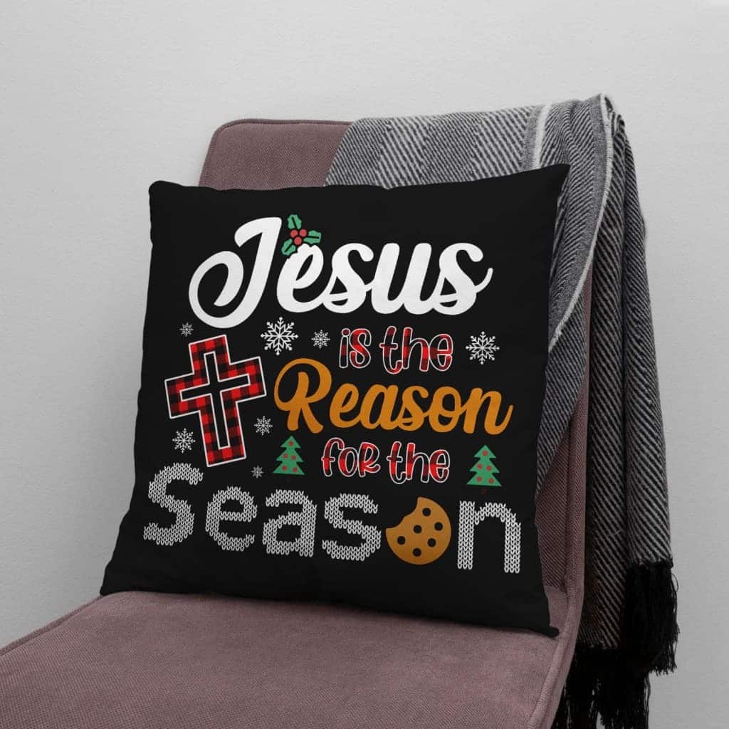 Christian Christmas Jesus Is The Reason For The Season Pillow Christian Christmas Jesus Is The Reason For The Season Pillow