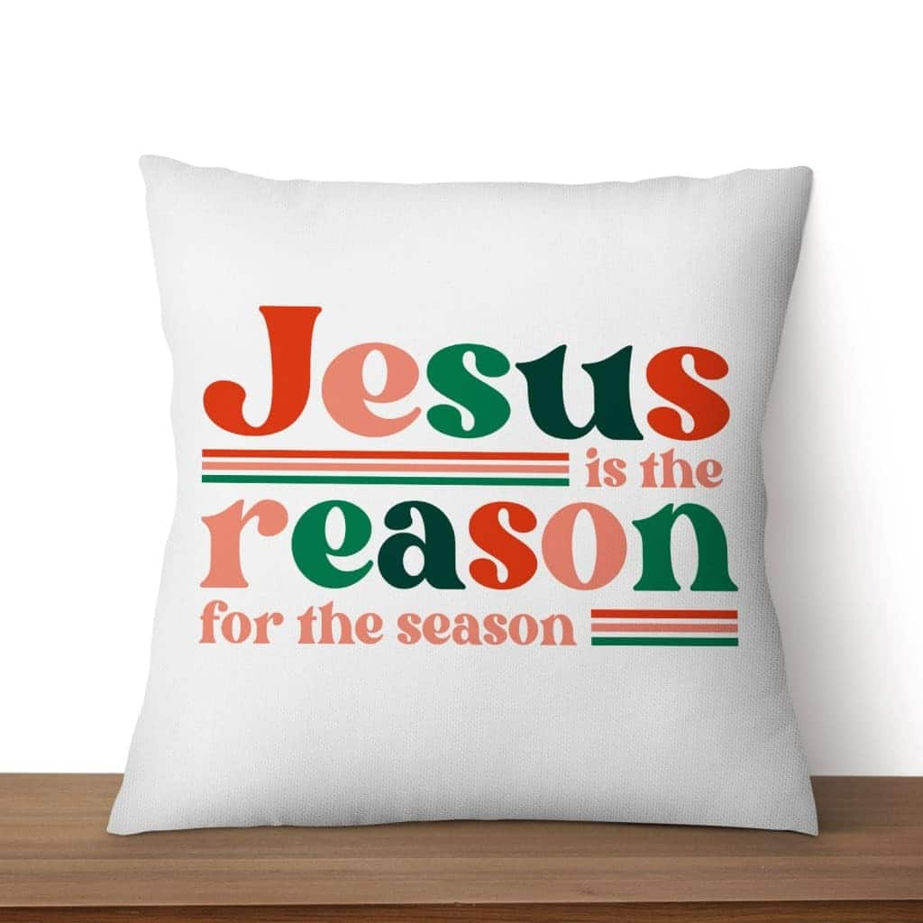 Christian Christmas Pillow Jesus Is The Reason For The Season Xmas