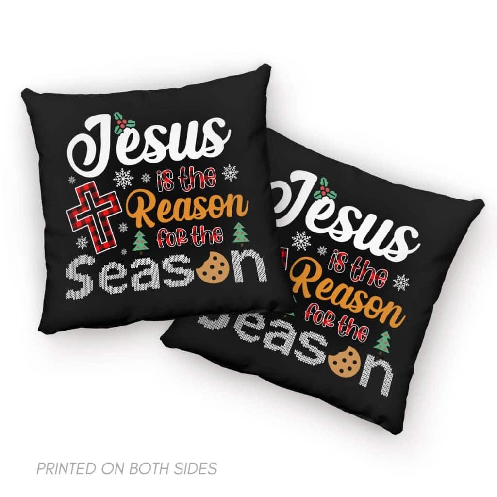 Christian Christmas Jesus Is The Reason For The Season Pillow