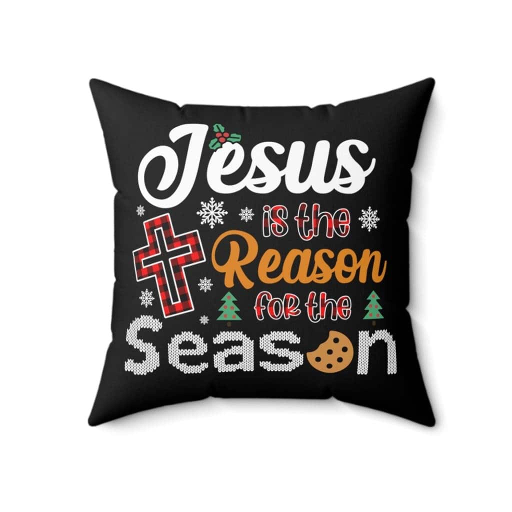 Christian Christmas Jesus Is The Reason For The Season Pillow