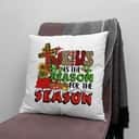 Christian Christmas Jesus Is The Reason For The Season Christmas Pillow Christian Christmas Jesus Is The Reason For The Season Christmas Pillow