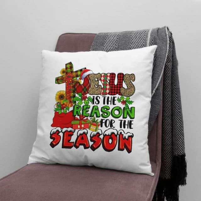 Christian Christmas Jesus Is The Reason For The Season Christmas Pillow