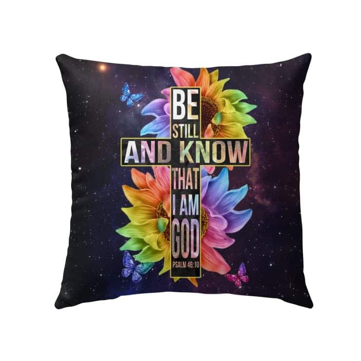 Be Still And Know That I Am God Christian Pillow